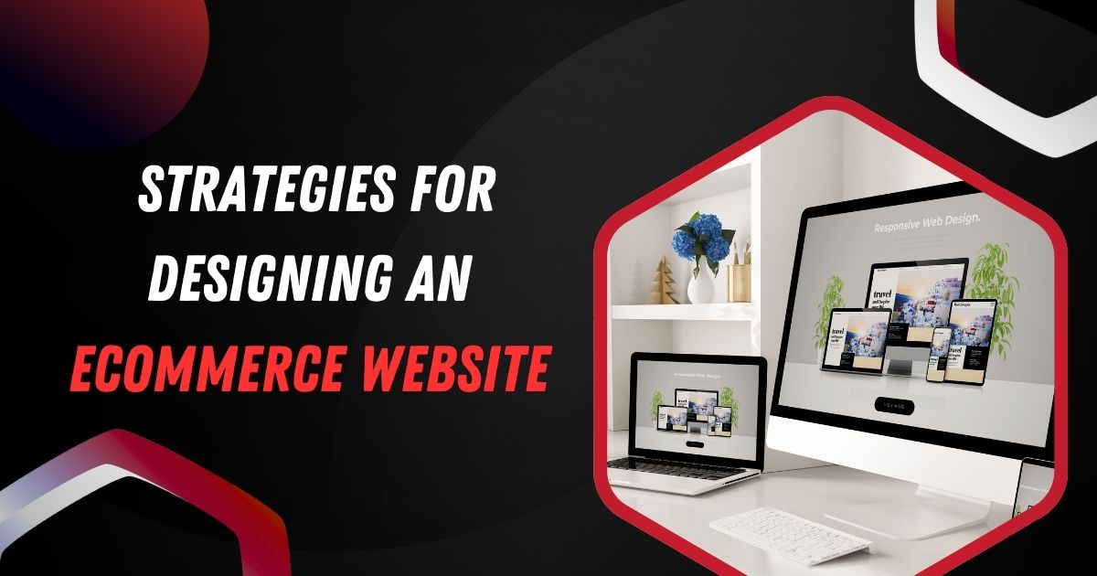 Strategies for Designing an E-commerce Website 
